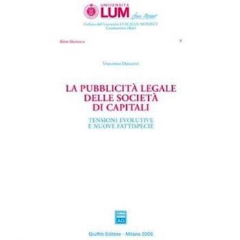 La pubblicità legale delle società di capitali. Tensioni evolutive e nuove fattispecie