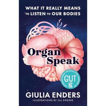 Organ Speak : What it really means to listen to our bodies