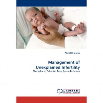 Management of Unexplained Infertility: The Value of Fallopian Tube Sperm Perfusion