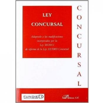 Ley concursal: adaptada a las modificaciones incorporadas por la ley 38/2011 de reforma de la ley 22/2003 concursal (Tapa blanda).