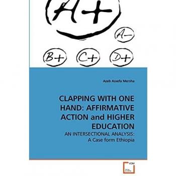 CLAPPING WITH ONE HAND: AFFIRMATIVE ACTION and HIGHER EDUCATION