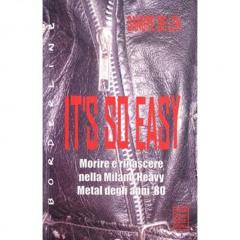 It's so easy. Morire e rinascere nella Milano heavy metal degli anni '80