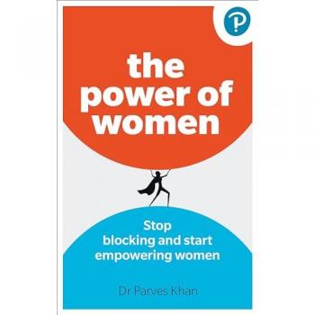 The Power of Women: Stop blocking and start empowering women at work