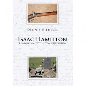 Isaac Hamilton: Surviving Amidst the Texas Revolution
