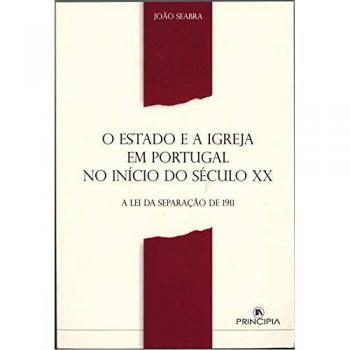 O Estado e a Igreja em Portugal no in. Sec. XX