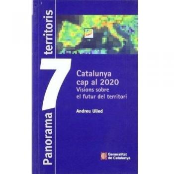 Catalunya cap al 2020: visions sobre el futur del territori