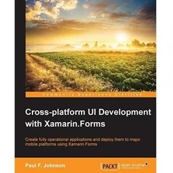 Cross-platform UI Development with Xamarin.Forms (English Edition)