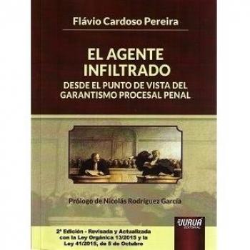 Agente infiltrado desde el punto de vista del garantismo procesal penal