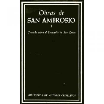 Obras de San Ambrosio.Tratado sobre el Evangelio de San Lucas