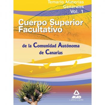 Cuerpo superior facultativos de la comunidad autónoma de canarias. Temario materias generales. Volumen 1. (Tapa blanda).