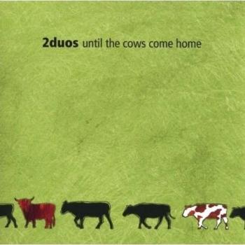 Until the Cows Come Home
