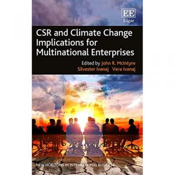 Csr and Climate Change Implications for Multinational Enterprises (New Horizons in International Business Series)