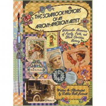 The Scrapbook Memoirs of an African-American Artist: Watercolor Memories of Family, Faith, and Black Christian History