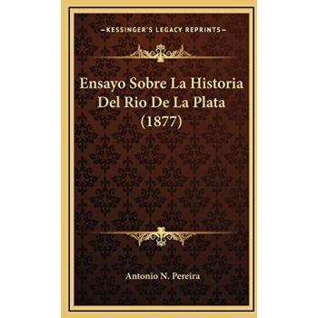 Ensayo Sobre La Historia Del Rio De La Plata