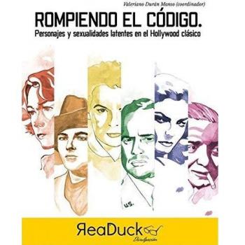 Rompiendo el Código: Personajes y sexualidades latentes en el Hollywood clásico: 2