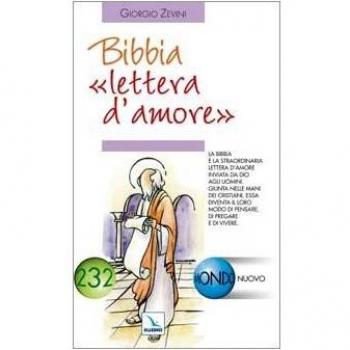 Bibbia «lettera d'amore». La Bibbia giunta nelle mani dei cristiani diventa il loro modo di pregare e di vivere