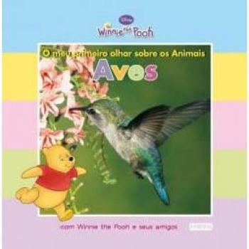 o meu primeiro olhar sobre os animais: AVES