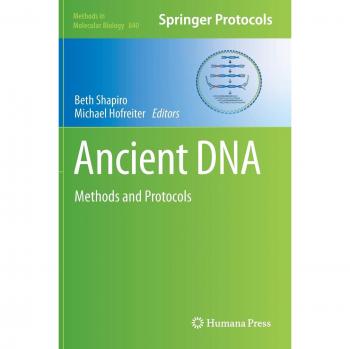 Ancient DNA: Methods and Protocols: 840 (Methods in Molecular Biology, 840)