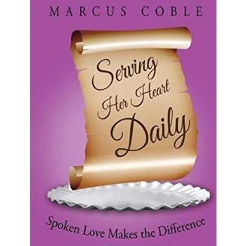 Serving Her Heart Daily: Spoken Love Makes the Difference