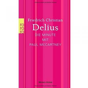 Delius, Friedrich Christian Die Minute Mit Paul Mccartney: Memo-Arien