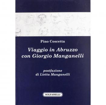 Viaggio in Abruzzo con Giorgio Manganelli