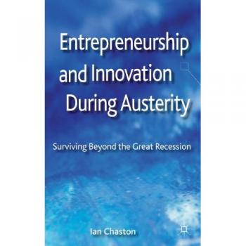 Entrepreneurship and Innovation During Austerity