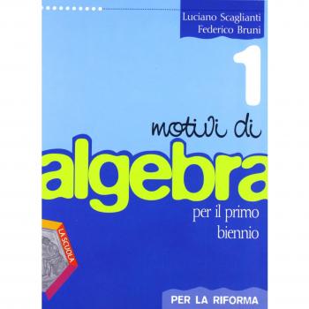 Motivi di algebra. Per la riforma. Per le Scuole superiori. Con espansione online