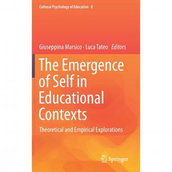 The Emergence of Self in Educational Contexts: Theoretical and Empirical Explorations