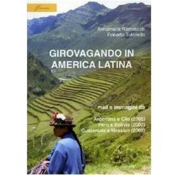 Girovagando in America latina. Mail e immagini da Argentina e Cile
