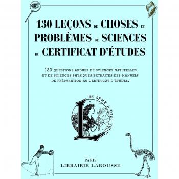 130 leçons de choses et problèmes de sciences du certificat d'études