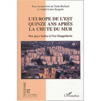 L'Europe de l'Est quinze ans après la chute du mur : Des pays baltes à l'ex-Yougoslavie