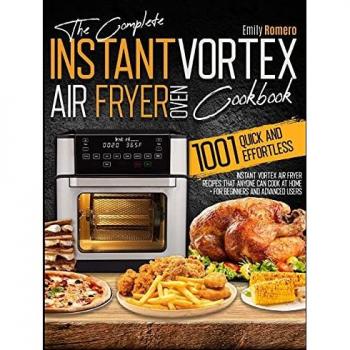 Romero, Emily: Instant Vortex Air Fryer Oven Cookbook 1001