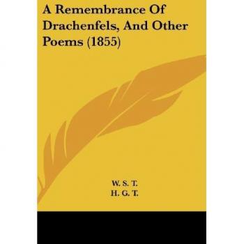 A Remembrance Of Drachenfels And Other Poems (1855)
