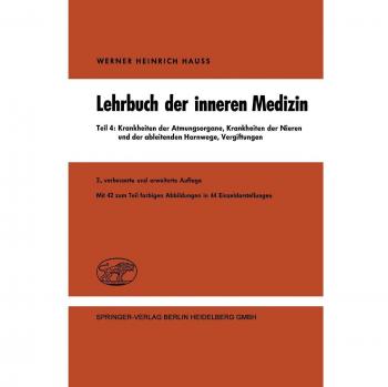 Lehrbuch der Inneren Medizin in vier Teilen: Teil 4: Krankheiten der Atmungsorgane Krankheiten der Nieren und der Ableitenden Harnwege, Vergiftungen
