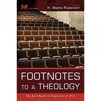 Footnotes to a Theology: The Karl Barth Colloquium of 1972