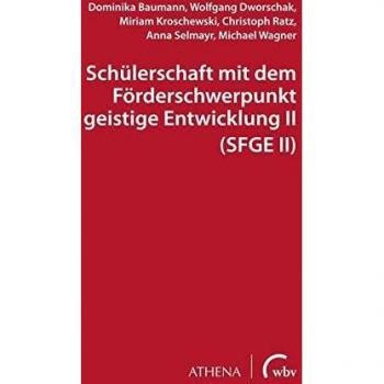 Schülerschaft mit dem Förderschwerpunkt geistige Entwicklung II (SFGE II) (Lehren und Lernen mit behinderten Menschen)