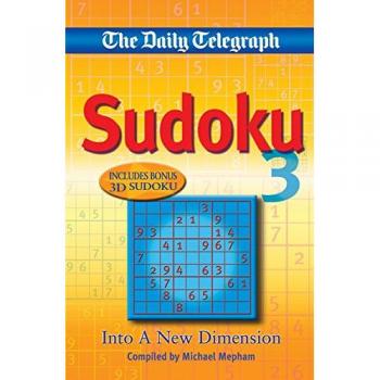 Daily Telegraph: Sudoku 3: Into a New Dimension,Telegraph Group Limited