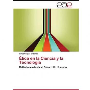 Ética en la Ciencia y la Tecnología: Reflexiones desde el Desarrollo Humano