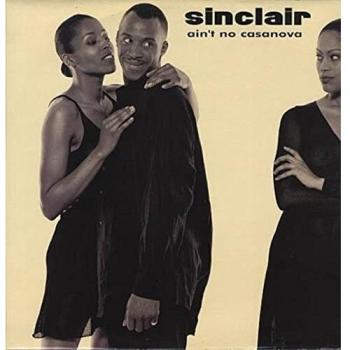 Limited Edition Sinclair Ain't No Casanova 12 Vinyl Record