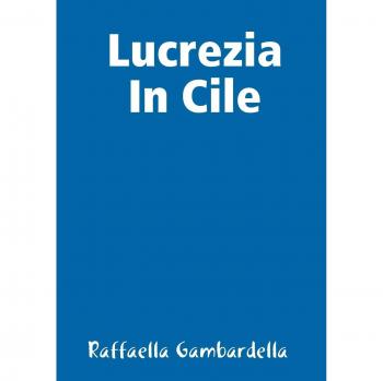 Lucrezia In Cile