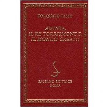 Aminta-Il re Torrismondo-Il mondo creato