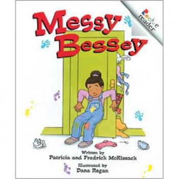 Messy Bessey by Pat McKissack & Fredrick McKissack & Illustrated by Dana Regan