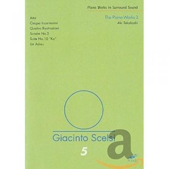 Giancinto scelsi the piano works 3 aki takahashi dvd