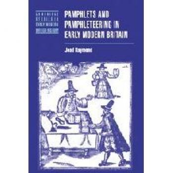 Pamphlets and Pamphleteering in Early Modern Britain, Cambridge Studies in Early Modern British History