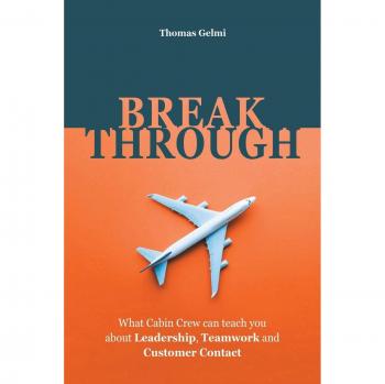 Breakthrough: What Cabin Crew Can Teach You About Leadership, Teamwork and Customer Contact