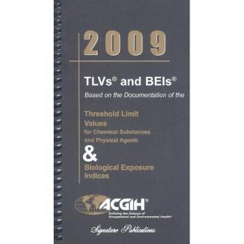 TLVs and BEIs: Threshold Limit Values for Chemical Substances and Physical Agents & Biological Indices