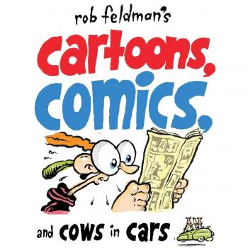 Rob feldman's cartoons, comics and cows in cars