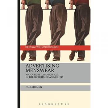 Advertising Menswear: Masculinity and Fashion in the British Media since 1945