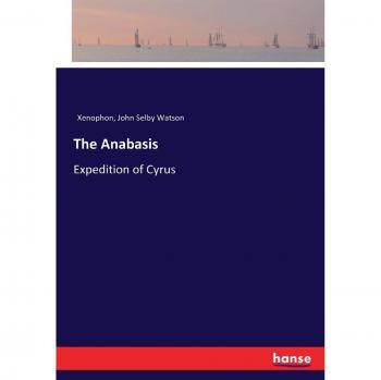 The Anabasis: Expedition of Cyrus
