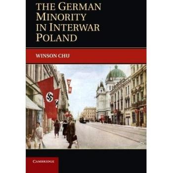 Chu, Winson: The German Minority in Interwar Poland